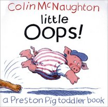Little Oops!: A Preston Pig Toddler Book