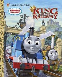 King of the Railway (Thomas & Friends) (Little Golden Book)