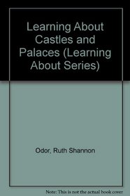 Learning About Castles and Palaces (Learning About Series)