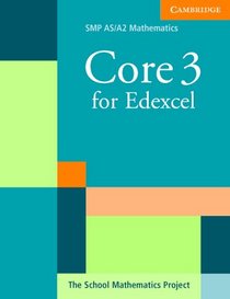 Core 3 for Edexcel (SMP AS/A2 Mathematics for Edexcel)