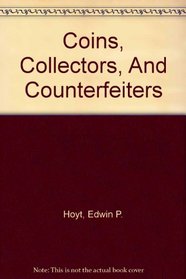 Coins Collectors and Counterfeiters