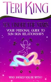 Sex Under the Stars: Your Personal Guide to Sun-Sign Relationships