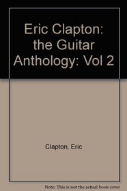 Eric Clapton: the Guitar Anthology