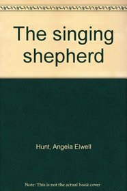 THE SINGING SHEPHERD:When he was afraid he sang, he felt better, but everyone else felt worse, Jareb had a dreadful voice.