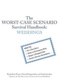The Worst-Case Scenario Survival Handbook: Weddings