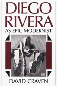 Diego Rivera: As Epic Modernist (World Artists Series)