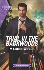 Trial in the Backwoods (Raising the Bar Brief, Bk 3) (Harlequin Intrigue, No 2029) (Larger Print)