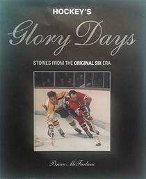 Glory Days : Stories from the Original Six
