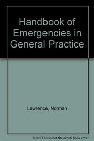 Handbook of Emergencies in General Practice (Oxford Medical Publications)