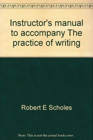 Instructor's manual to accompany The practice of writing: Second edition