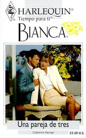 Una Pareja De Tres (A Couple Of Three) (Bianca, 197)