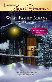 What Family Means (Everlasting Love) (Harlequin Superromance, No 1547)