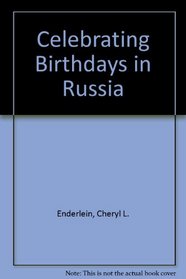 Celebrating Birthdays in Russia (Birthdays Around the World)