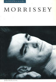 Morrissey: In His Own Words