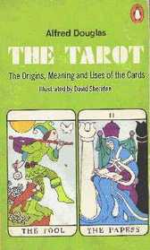 The Tarot: The Origins, Meaning and Uses of the Cards