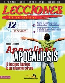 Lecciones biblicas creativas: Apocalipsis (Especialidades Juveniles) (Spanish Edition)