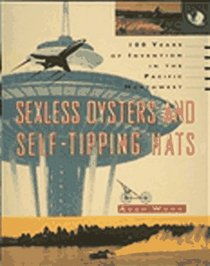 Sexless Oysters and Self-Tipping Hats: 100 Years of Invention in the Pacific Northwest