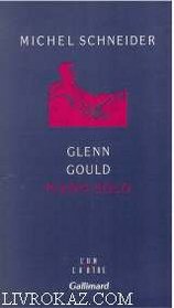 Glenn Gould, piano solo: Aria et trente variations (L'Un et l'autre) (French Edition)