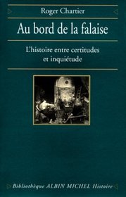 Au bord de la falaise: L'histoire entre certitudes et inquietude (Bibliotheque Albin Michel. Histoire) (French Edition)