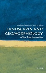Landscapes and Geomorphology: A Very Short Introduction (Very Short Introductions)