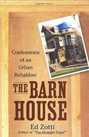 The Barn House: Confessions of an Urban Rehabber