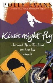 Kiwis Might Fly : Around New Zealand on Two Big Wheels
