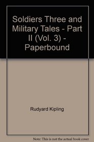 Soldiers Three and Military Tales - Part II (Vol. 3) - Paperbound