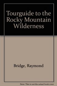 Tourguide to the Rocky Mountain Wilderness