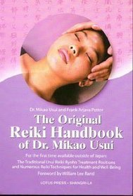 The Original Reiki Handbook of Dr. Mikao Usui: The Traditional Usui Reiki Ryoho Treatment Positions and Numerous Reiki Techniques for Health and Well-Being