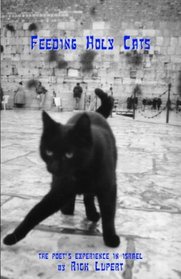 Feeding Holy Cats: The Poet's Experience In Israel