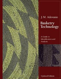 Basketry Technology: A Guide to Identification and Analysis, Updated Edition