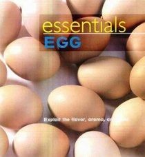 Essentials: Eggs: Explore the Flavour, Aroma and Taste (Essential Series)
