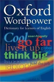 Oxford Wordpower Dictionary. New Edition. Dictionary for learners of English.