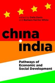 China-India: Pathways of Economic and Social Development (Proceedings of the British Academy)