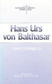 Hans Urs Von Balthasar (Outstanding Christian Thinkers)