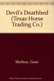 The Texas Horsetrading Co: Devil's Deathbed (Texas Horse Trading Company)