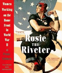 Rosie the Riveter: Women Working on the Home Front in World War II