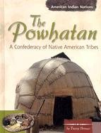 The Powhatan: A Confederacy of Native American Tribes (American Indian Nations)