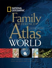 National Geographic Family Reference Atlas, Second Edition (World Atlas)