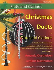 Christmas Duets for Flute and Clarinet: 21 Traditional Carols arranged for equal flute and clarinet players of intermediate standard.