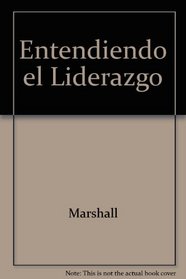 Entendiendo el Liderazgo (Spanish Edition)