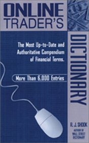 Online Trader's Dictionary: The Most Up-to-Date and Authoritative Compendium of Financial Terms