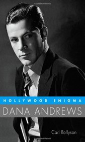 Hollywood Enigma: Dana Andrews (Hollywood Legend)