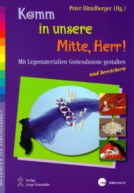 Komm in unsere Mitte, Herr!