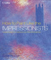 How to Paint Like the Impressionists