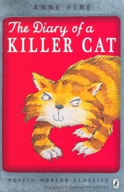 The Diary of a Killer Cat. Anne Fine (Puffin Modern Classics)