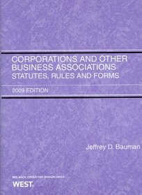 Corporations and Other Business Associations: Statutes, Rules and Forms, 2009 ed. (Academic Statutes)