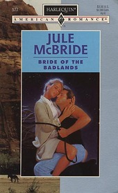 Bride of the Badlands (Harlequin American Romance, No 577)