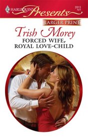 Forced Wife, Royal Love-Child (Harlequin Presents, No 2813)