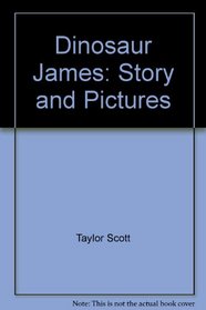Dinosaur James: Story and pictures